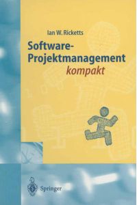 Software-Projektmanagement kompakt  - Für Studium und Praxis
