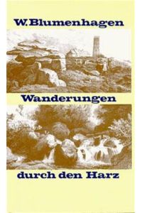 Wanderung durch den Harz / Wilhelm Blumenhagen. Mit Stahlstichen nach Ludwig Richter / Das malerische und romantische Deutschland ; Bd. 5
