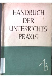 Handbuch der Unterrichtspraxis.   - Hrsg. von Emil Figge