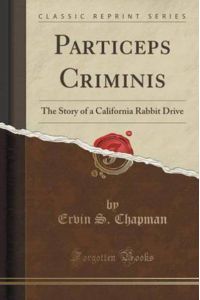 Particeps Criminis: The Story of a California Rabbit Drive (Classic Reprint)