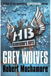 Grey Wolves: Book 4 (Henderson`s Boys, Band 4)