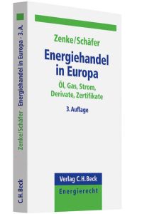 Energiehandel in Europa  - Öl, Gas, Strom, Derivate, Zertifikate