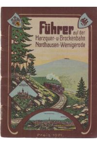 Der Harz und die Brocken-Gebirgs- und Harzquerbahn Nordhausen-Wernigerode