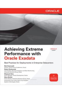 Achieving Extreme Performance with Oracle Exadata (Oracle Press) (Osborne Oracle Press Series)