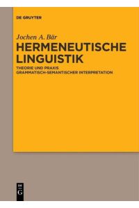 Hermeneutische Linguistik  - Theorie und Praxis grammatisch-semantischer Interpretation
