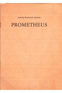 Prometheus : Faksimile.   - Johann Wolfgang Goethe. / Veröffentlichung der Nationalen Forschungs- und Gedenkstätten der Klassischen Deutschen Literatur in Weimar