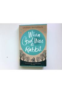 When God was a Rabbit: The Richard and Judy Bestseller: From the bestselling author of STILL LIFE