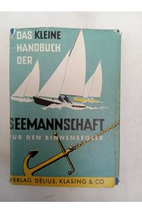 Das kleine Handbuch der Seemannschaft für Binnensegler  - Herausgegeben vom Deutschen Hochseesportverband Hansa e.V.