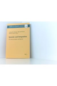 Sprache und Integration:Über Mehrsprachigkeit und Migration (Studien zur deutschen Sprache: Forschungen des Instituts für deutsche Sprache)