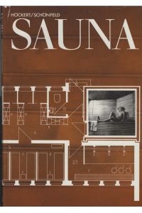 Sauna.   - Planung, Konstruktion und Ausführung. Mit 221 Bildern und 36 Tabellen.
