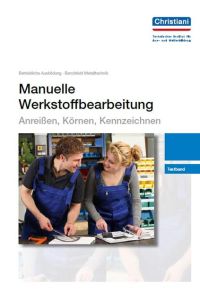 Manuelle Werkstoffbearbeitung - Anreißen, Körnen, Kennzeichnen  - Textband