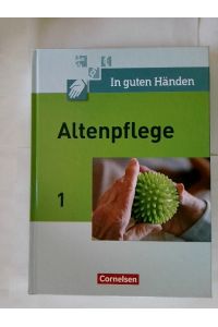 In guten Händen - Altenpflege: Band 1 - Fachbuch - Schülerfassung