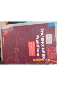 Pro/ENGINEER-Praktikum Arbeitstechniken der parametrischen 3D-Konstruktion 1999