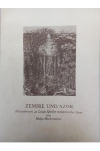 Zemire und Azor  - Illustrationen zu Louis Spohrs romantischer Oper von Helga Heckemüller