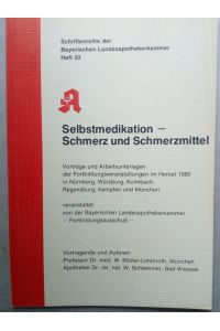 Selbstmedikation - Schmerz und Schmerzmittel. Schriftenreihe der Bayrischen Landesapothekerkammer. Heft 20.