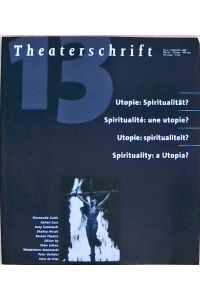 Theaterschrift Nr. 13: Utopie: Spiritualität? / Spiritualité: une utopie? / Utopie: spiritualiteit? / Spirituality: a utopia?