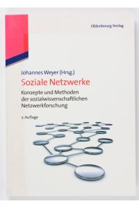 Soziale Netzwerke: Konzepte und Methoden der sozialwissenschaftlichen Netzwerkforschung