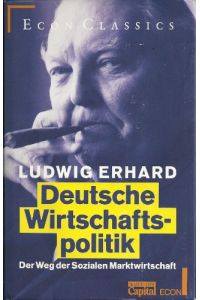 Deutsche Wirtschaftspolitik : der Weg der sozialen Marktwirtschaft.   - ECON classics : Edition Capital