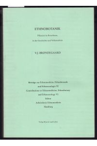 Ethnobotanik. Pflanzen im Brauchtum, in der Geschichte und Volksmedizin (= Beiträge zur Ethnomedizin, Ethnobotanik und Ethnozoologie, VI)
