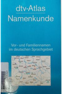 dtv-Atlas Namenkunde.   - Vor- und Familiennamen im deutschen Sprachgebiet.
