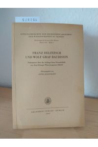 Franz Delitzsch und Wolf Graf Baudissin. [Herausgegeben von Otto Eissfeldt]. (= Sitzungsberichte der Sächsischen Akademie der Wissenschaften zu Leipzig, Philologisch-historische Klasse, Band 112, Heft 2).