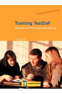 Training TestDAF  - Material zur Prüfungsvorbereitung / Trainingsbuch zu TestDaF