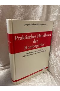 Praktisches Handbuch der Homöopathie mit Indikationsverzeichnis und Anleitung zur Arzneimittelfindung  - Jürgen Klokow/Walter Binder