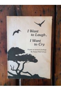 I Want to Laugh, I Want to Cry - Poems on women's feelings