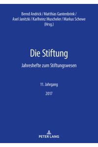 Die Stiftung  - Jahreshefte zum Stiftungswesen – 11. Jahrgang, 2017