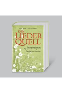 Der LiederQuell: Die schönsten Volkslieder aus Vergangenheit und Gegenwart - Ursprünge und Singweisen.
