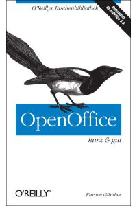 OpenOffice - kurz & gut: Behandelt OpenOffice 3. 3 (O'Reillys Taschenbibliothek)