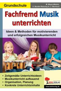 Fachfremd Musik unterrichten / Grundschule: Leichte Einstiege sofort umsetzbar