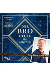 Der Bro Code für unterwegs: Das Buch zur TV-Serie 'How I met your mother'