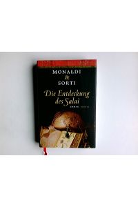 Die Entdeckung des Salai : Roman.   - Monaldi & Sorti. Dt. von Annette Kopetzki