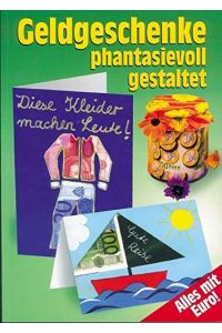 Geldgeschenke phantasievoll gestaltet.   - Claudia & Andreas Dorn / Dörfler Bastelbuch
