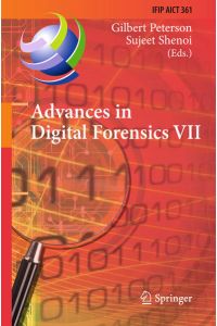 Advances in Digital Forensics VII: 7th IFIP WG 11. 9 International Conference on Digital Forensics, Orlando, FL, USA, January 31 - February 2, 2011, . . . and Communication Technology, 361, Band 361)
