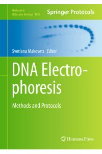 DNA Electrophoresis: Methods and Protocols (Methods in Molecular Biology, 1054, Band 1054)