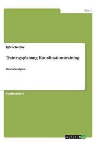 Trainingsplanung Koordinationstraining: Einsendeaufgabe