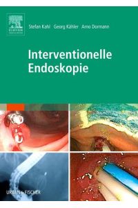 Interventionelle Endoskopie  - Lehrbuch und Atlas