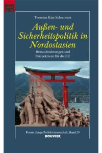 Außen- und Sicherheitspolitik in Nordostasien  - Herausforderungen und Perspektiven für die EU
