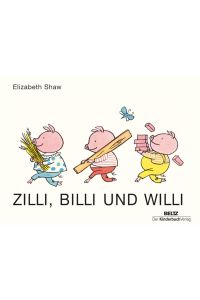 Zilli, Billi und Willi / Elizabeth Shaw  - Vierfarbiges Pappbilderbuch