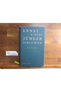 Briefe 1935 - 1955.   - Ernst Jünger ; Rudolf Schlichter. Hrsg., kommentiert und mit einem Nachw. von Dirk Heißerer
