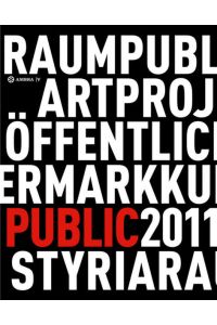 Kunst im öffentlichen Raum Steiermark / Art in Public Space Styria  - Projekte / Projects 2011