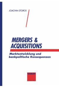 Mergers & Acquisitions  - Marktentwicklung und bankpolitische Konsequenzen