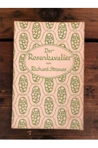 Der Rosenkavalier: Komödie für Musik in drei Aufzügen von Hugo Hofmannsthal, Musik von Richard Strauss;Opus 59