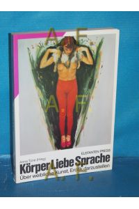 Körper, Liebe, Sprache : über weibl. Kunst, Erotik darzustellen  - Anna Tüne (Hrsg.) / EP , 86