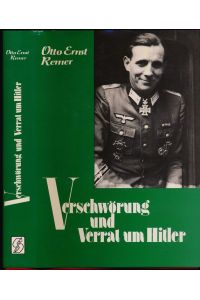 Verschwörung und Verrat um Hitler. Urteil eines Frontsoldaten.