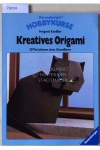 Kreatives Origami. 20 Variationen einer Grundform.