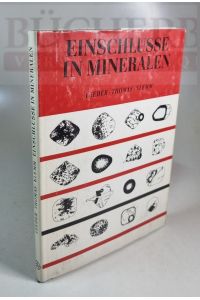 Einschlüsse in Mineralien  - Nit 67 Bildern, einem Tafelteil mit Schwarzweißfotografien und 23 Tafeln