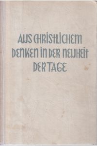 Aus christlichem Denken in der Neuheit der Tage.   - Hrsg. v. Karl Rudolf
